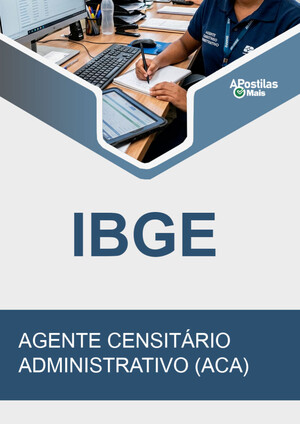 Apostila AGENTE CENSITÁRIO ADMINISTRATIVO (ACA) - Apostila Preparatória IBGE