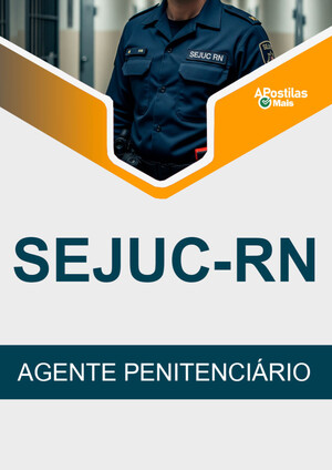 Apostila AGENTE PENITENCIÁRIO - Concurso SEJUC RN 2017