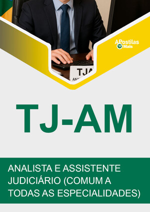 Apostila ANALISTA E ASSISTENTE JUDICIÁRIO (COMUM A TODAS AS ESPECIALIDADES) - Concurso TJ AM 2019