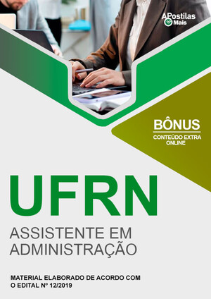 Apostila ASSISTENTE EM ADMINISTRAÇÃO - Concurso UFRN 2019