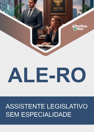 Apostila ASSISTENTE LEGISLATIVO (SEM ESPECIALIDADE) - Concurso ALE RO 2018