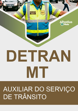 Apostila AUXILIAR DO SERVIÇO DE TRANSITO - DETRAN / MT