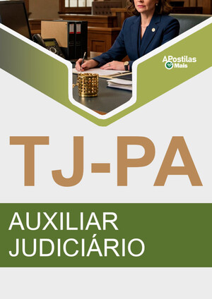 Apostila AUXILIAR JUDICIÁRIO - Concurso TJ PA 2020