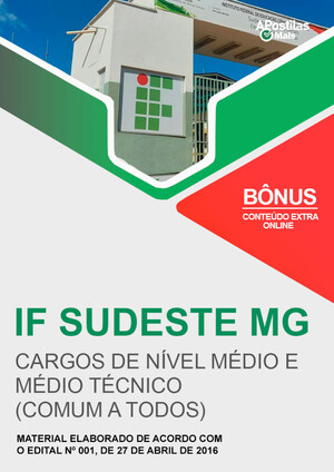 Apostila CARGOS DE NÍVEL MÉDIO E MÉDIO TÉCNICO (COMUM A TODOS) - Instituto Federal de Ed., Ciência e Tec. do Sudeste de Minas Gerais (IF Sudeste MG)
