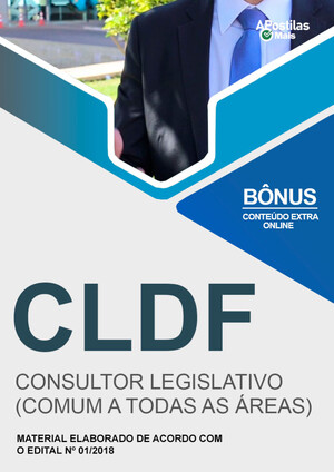 Apostila CONSULTOR LEGISLATIVO (COMUM A TODAS AS ÁREAS) - Concurso CLDF 2018
