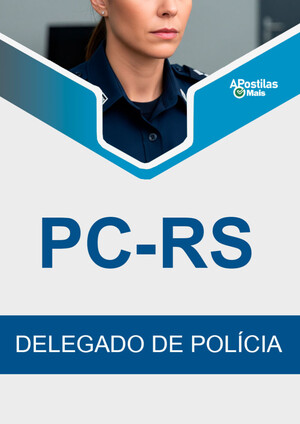 Apostila DELEGADO DE POLÍCIA - Concurso PC RS 2018