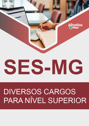 Apostila DIVERSOS CARGOS PARA NÍVEL SUPERIOR - Secretaria de Saúde do Estado de Minas Gerais (SES/MG)