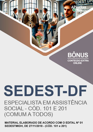 Apostila ESPECIALISTA EM ASSISTÊNCIA SOCIAL - CÓD. 101 E 201 (COMUM A TODOS) - Concurso SEDEST DF 2019