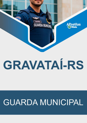 Apostila GUARDA MUNICIPAL - Concurso Município de Gravataí 2019