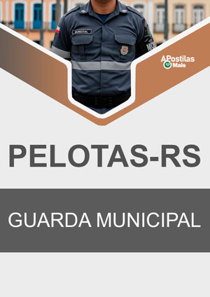 Apostila GUARDA MUNICIPAL - Concurso Prefeitura de Pelotas 2017