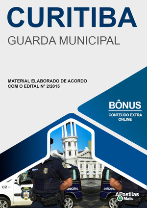Apostila GUARDA MUNICIPAL - Prefeitura Municipal de Curitiba / PR