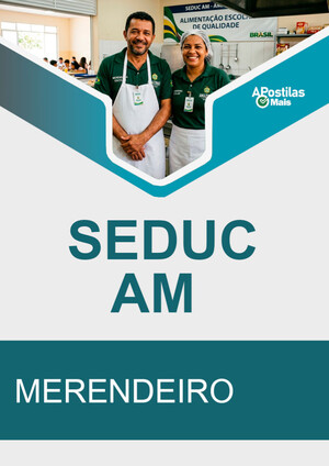 Apostila MERENDEIRO - Concurso SEDUC AM 2018