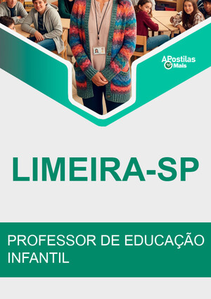 Apostila PROFESSOR DE EDUCAÇÃO INFANTIL - Concurso Prefeitura de Limeira 2020