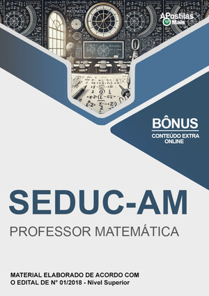 Apostila PROFESSOR - MATEMÁTICA - Concurso SEDUC AM 2018