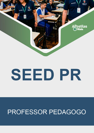 Apostila PROFESSOR PEDAGOGO - Apostila Preparatória SEED PR