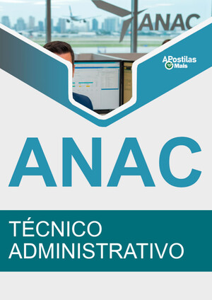 Apostila TÉCNICO ADMINISTRATIVO - Apostila Preparatória ANAC