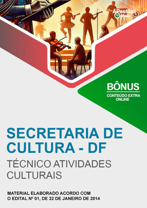 Apostila TÉCNICO ATIVIDADES CULTURAIS - Secretaria de Cultura do Distrito Federal