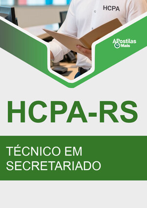 Apostila TÉCNICO EM SECRETARIADO - Processo Seletivo HCPA 2016