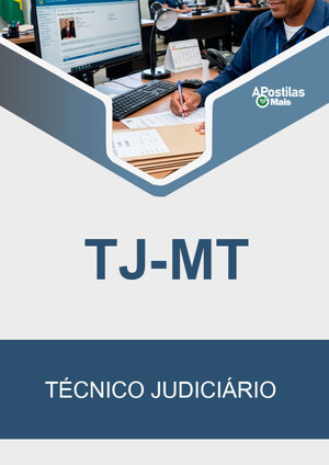 Apostila TÉCNICO JUDICIÁRIO - Tribunal de Justiça do Estado / MT (TJ/MT)