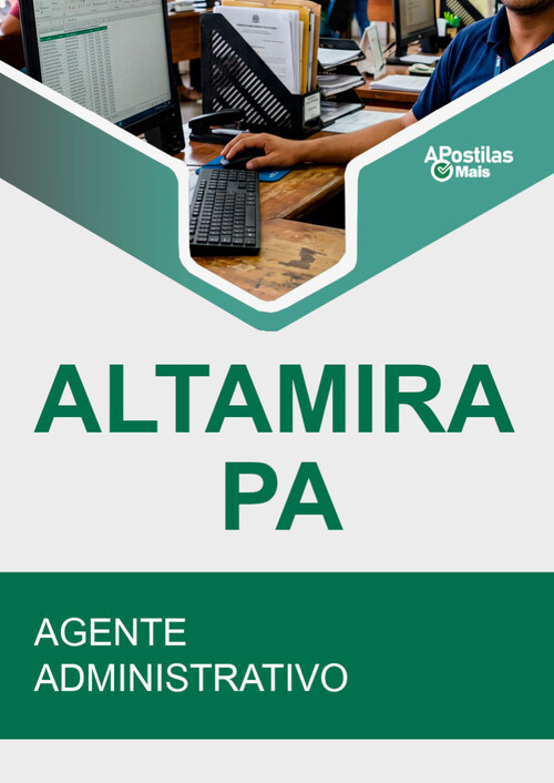Apostila AGENTE ADMINISTRATIVO -  Prefeitura de Altamira 2020