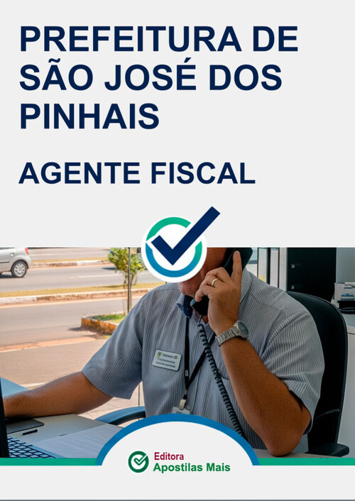 Apostila AGENTE FISCAL -  Prefeitura de São José dos Pinhais 2019
