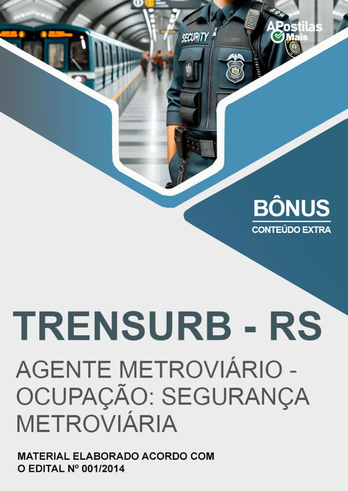 Apostila AGENTE METROVIÁRIO - OCUPAÇÃO: SEGURANÇA METROVIÁRIA -   TRENSURB