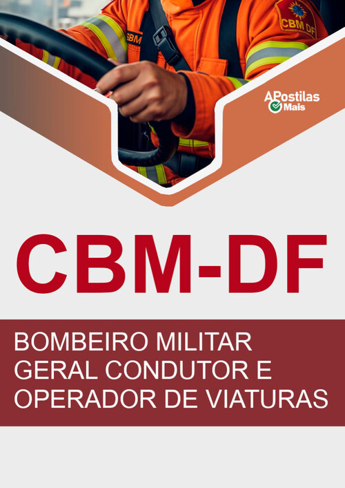 Apostila BOMBEIRO MILITAR GERAL CONDUTOR E OPERADOR DE VIATURAS -  CBM DF 2017