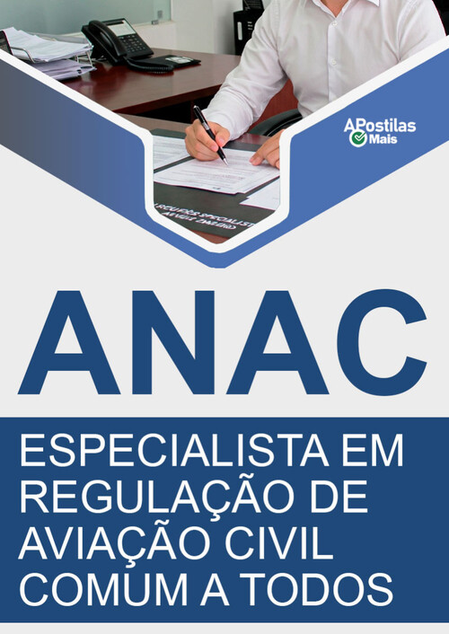 Apostila ESPECIALISTA EM REGULAÇÃO DE AVIAÇÃO CIVIL (COMUM A TODOS) -   ANAC