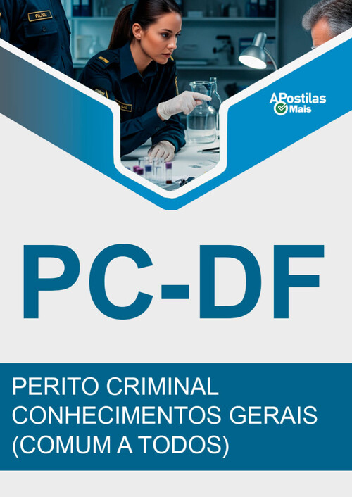 Apostila PERITO CRIMINAL - CONHECIMENTOS GERAIS (COMUM A TODOS) - Polícia Civil  / DF
