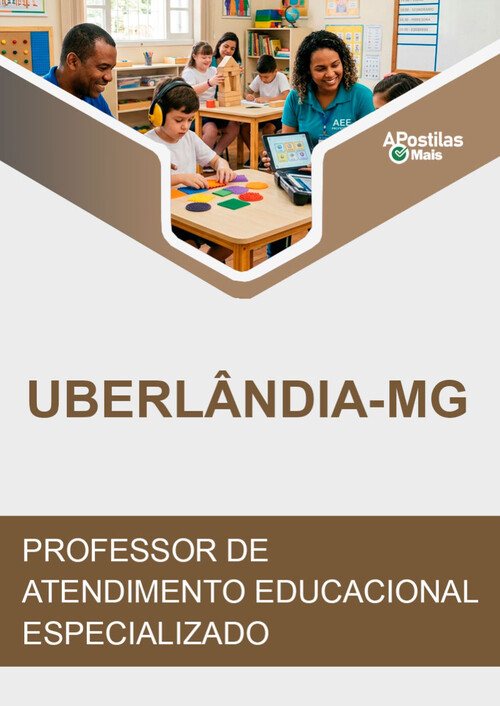 Apostila PROFESSOR DE ATENDIMENTO EDUCACIONAL ESPECIALIZADO -  Prefeitura de Uberlândia 2019