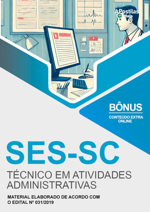 Apostila TÉCNICO EM ATIVIDADES ADMINISTRATIVAS - Processo Seletivo Simplificado SES SC 2019
