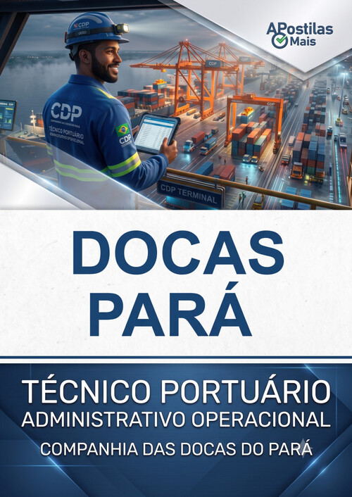 Apostila TÉCNICO PORTUÁRIO - ADMINISTRATIVO OPERACIONAL -  Companhia das Docas do Pará 2019