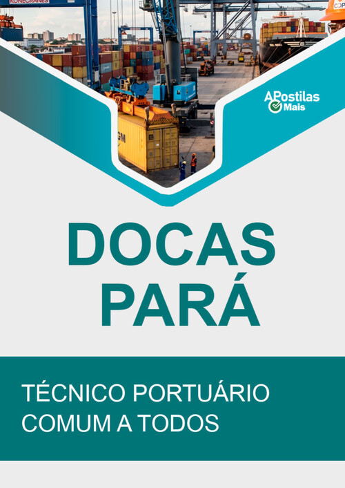 Apostila TÉCNICO PORTUÁRIO (COMUM A TODOS) -  Companhia das Docas do Pará 2019